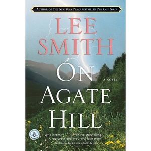 On Agate Hill -- Lee Smith